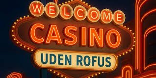 Casino Online Uden Rufus Spil Uden Begrænsninger